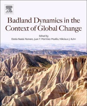 Badlands Dynamics in a Context of Global Change - Kuhn