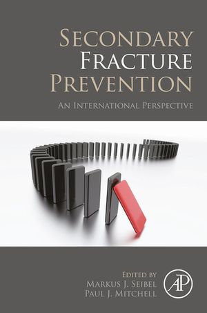 Secondary Fracture Prevention : An International Perspective - Markus J. Seibel