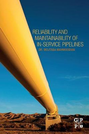 Reliability and Maintainability of In Service Pipelines - Mahmoodian