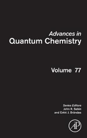 Advances in Quantum Chemistry : Volume 77 - Sabin