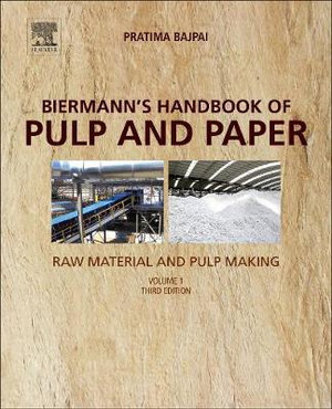 Biermann's Handbook of Pulp and Paper : Raw Material and Pulp Making - Bajpai