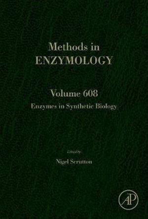 Enzymes in Synthetic Biology : Volume 608 - Scrutton