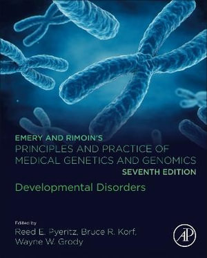 Emery and RimoinÄËs Principles and Practice of Medical Genetics and Genomics : Developmental Disorders - Pyeritz