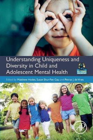 Understanding uniqueness and diversity in child and adolescent mental health : Understanding Diversity and Individual Dif - Matthew Hodes