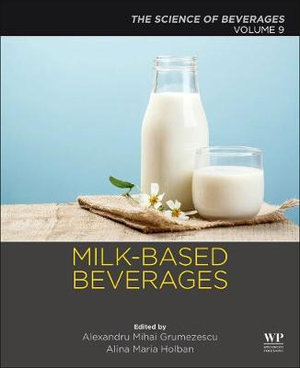 Milk-based beverages : Volume 9: The Science of Beverages - Holban