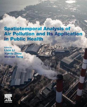 Spatiotemporal Analysis of Air Pollution and Its Application in Public Health - Zhou