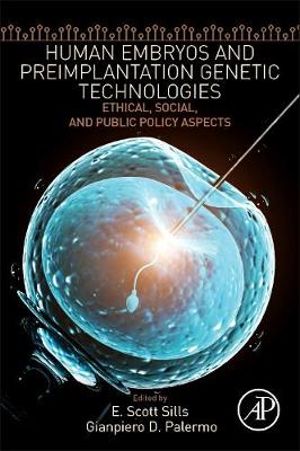 Human Embryos and Preimplantation Genetic Technologies : Ethical, Social, and Public Policy Aspects - Palermo