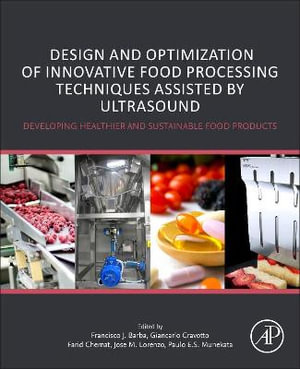 Design and optimization of innovative food processing techniques assisted by ultrasound : Developing Healthier and Sustainable Food Products - Barba