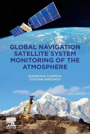 Global Navigation Satellite System Monitoring of the Atmosphere - Guerova