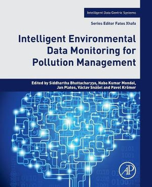 Intelligent Environmental Data Monitoring for Pollution Management : Intelligent Data-Centric Systems - Bhattacharyya