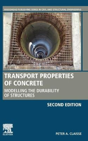 Transport Properties of Concrete : Measurements and Applications 2nd Edition - Claisse