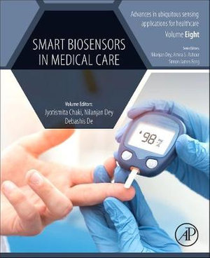 Smart Biosensors in Medical Care : Advances in ubiquitous sensing applications for healthcare - Chaki