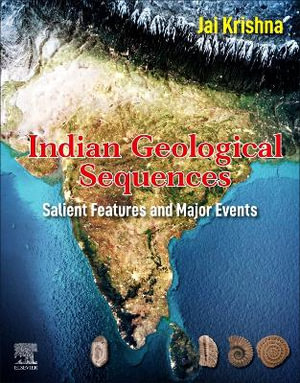 Indian Geological Sequences : Salient Features and Major Events - Krishna