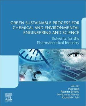 Green Sustainable Process for Chemical and Environmental Engineering and Science : Solvents for the pharmaceutical indust - Inamuddin