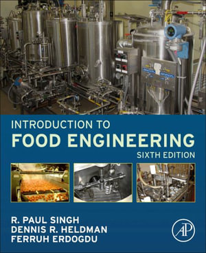 Introduction to Food Engineering : Food Science and Technology - Dennis R.  Heldman