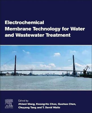 Electrochemical Membrane Technology for Water and Wastewater Treatment - Wang