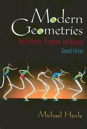 Modern Geometries : Non-Euclidean, Projective, and Discrete Geometry - Michael Henle