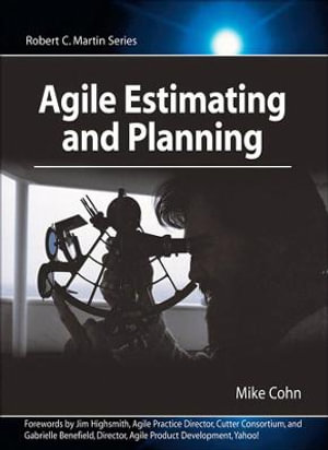 Agile Estimating and Planning : Robert C. Martin - Mike Cohn