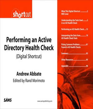 Performing an Active Directory Health Check (Digital Short Cut) - Andrew Abbate