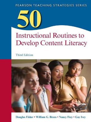 50 Instructional Routines to Develop Content Literacy : Teaching Strategies Series - Douglas B. Fisher