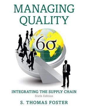 Managing Quality : Integrating the Supply Chain - S. Thomas Foster