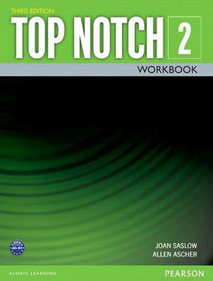 TOP NOTCH 2 3/E WORKBOOK 392822 : Top Notch - Joan Saslow