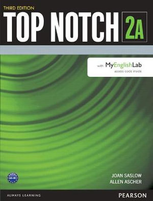 Top Notch 2 Student Book Split A with MyLab English - Allen Ascher