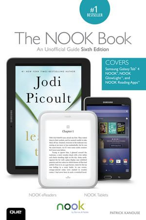 The NOOK Book : An Unofficial Guide: Everything You Need to Know about the Samsung Galaxy Tab 4 NOOK, NOOK GlowLight, and NOOK Reading Apps - Patrick Kanouse