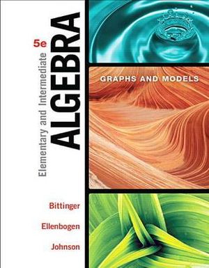 Elementary and Intermediate Algebra : Graphs and  Models - Marvin L. Bittinger