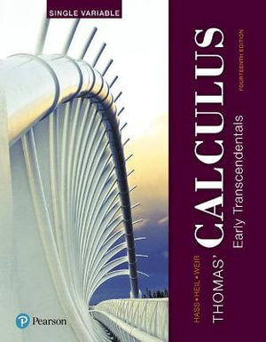 Thomas' Calculus : Early Transcendentals, Single Variable - Joel Hass