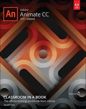 Adobe Animate CC Classroom in a Book (2017 release) : Classroom in a Book - Russell Chun