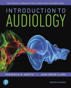 Introduction to Audiology : 13th edition - Frederick Martin