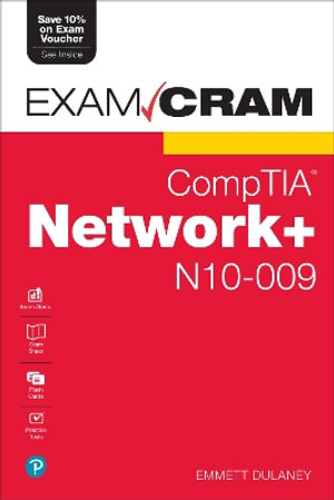 Comptia Network+ N10-009 Exam Cram : Exam Cram (Pearson) - Emmett Dulaney