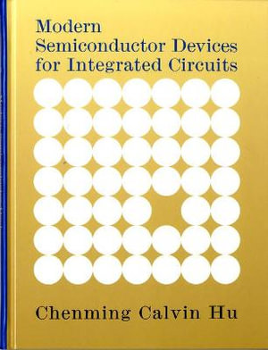 Modern Semiconductor Devices for Integrated Circuits - Chenming Hu