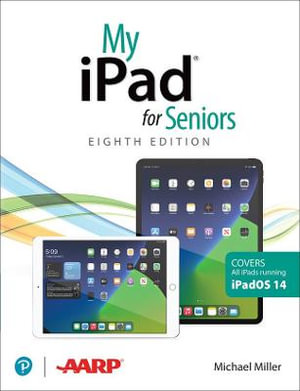 My iPad for Seniors : 8th edition - Michael Miller