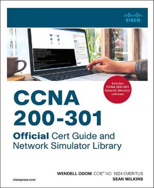 CCNA 200-301 Official Cert Guide and Network Simulator Library - Wendell Odom