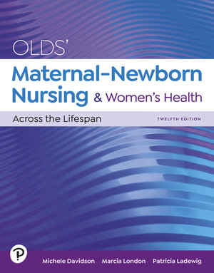 Olds' Maternal-Newborn Nursing & Women's Health Across the Lifespan - Michele Davidson