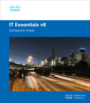 IT Essentials Companion Guide v8 : Companion Guide - Cisco Networking Academy