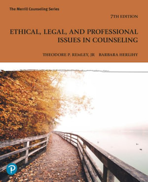 Ethical, Legal, and Professional Issues in Counseling - Theodore Remley