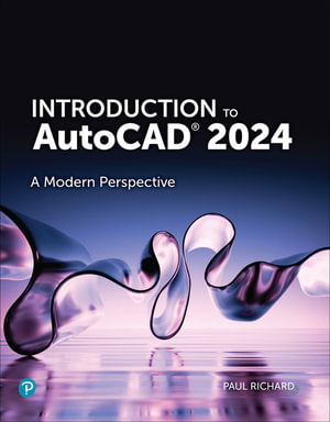 Introduction to AutoCAD 2024 : A Modern Perspective - Paul Richard