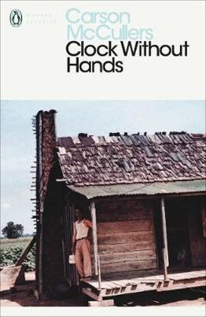 Clock Without Hands : Modern Classics - Carson McCullers