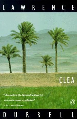 Clea : Alexandria Quartet - Lawrence Durrell