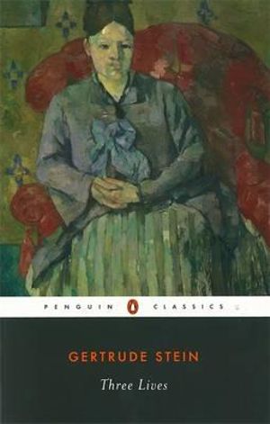 Three Lives : Penguin Twentieth Century Classics - Gertrude Stein