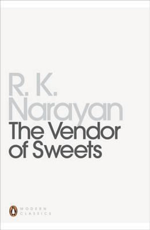 The Vendor of Sweets : Penguin Modern Classics - R. K. Narayan