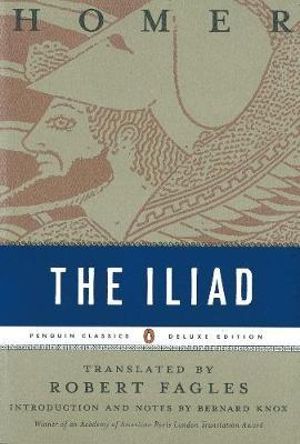 The Iliad : Penguin Classics Deluxe Edition -  Homer