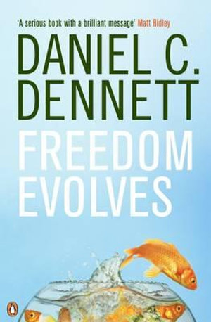 Freedom Evolves - Daniel C. Dennett