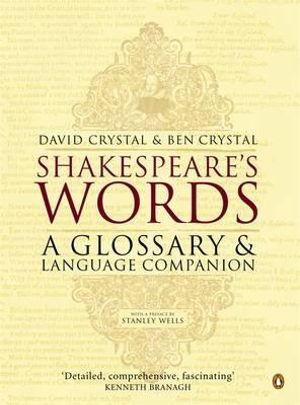 Shakespeare's Words : A Glossary and Language Companion - Ben Crystal