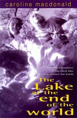The Lake At The End Of The World  - Caroline Macdonald 