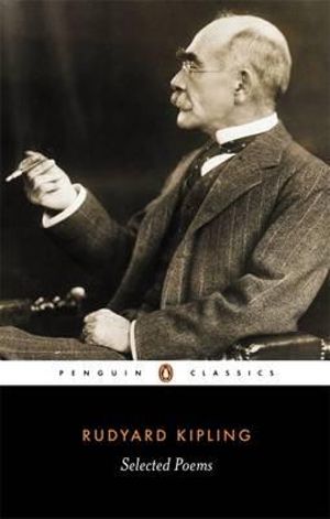 Selected Poems : Penguin Classics -  Rudyard Kipling