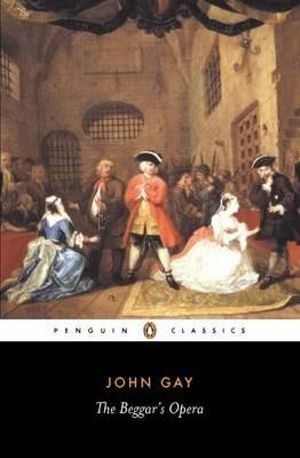 The Beggar's Opera : Penguin Classics - John Gay